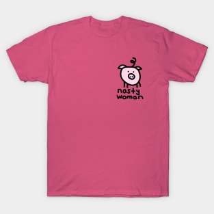 Small Pig Nasty Woman T-Shirt